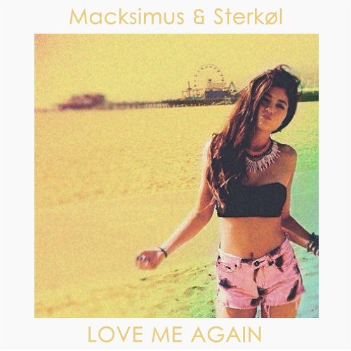 Love Me Again Macksimus  Sterk l Remix