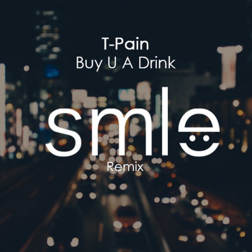 Buy You A Drink (SMLE Remix)
