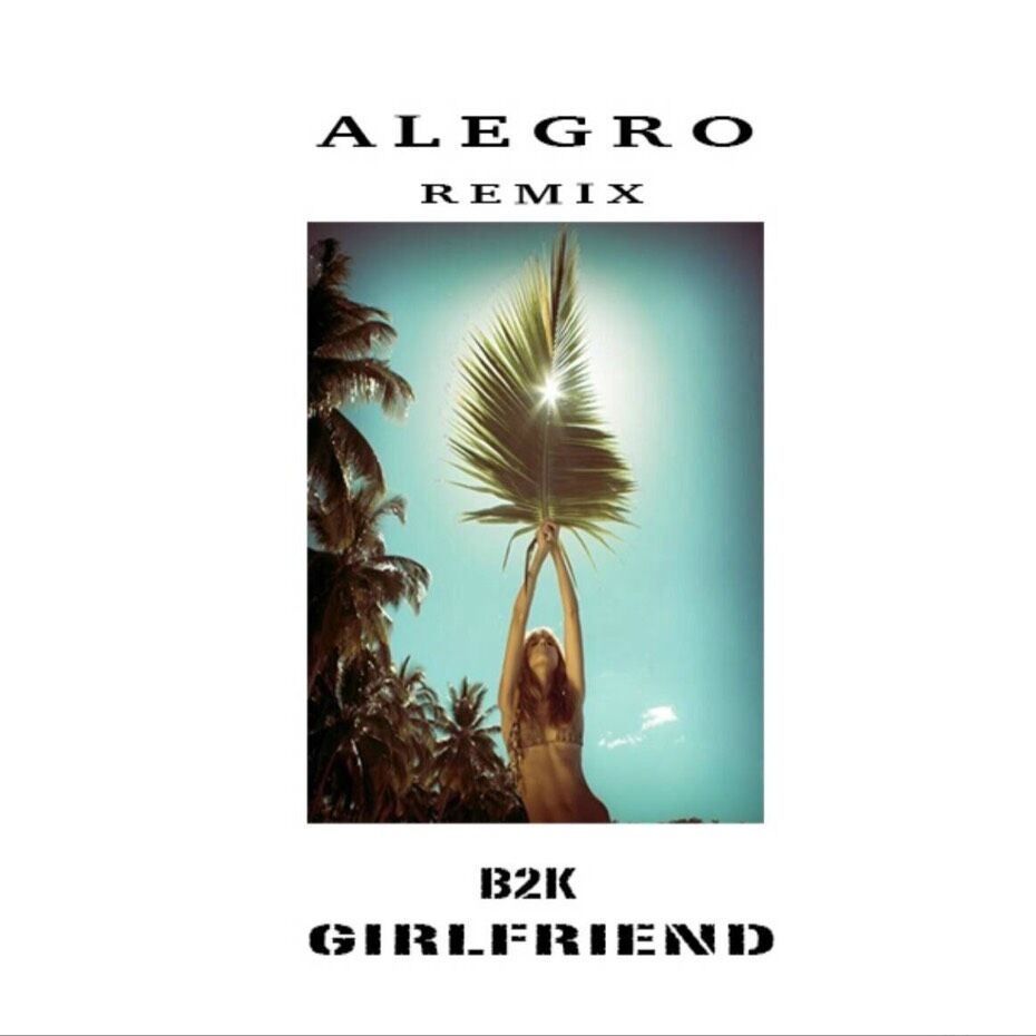 Girlfriend (Alegro Remix)