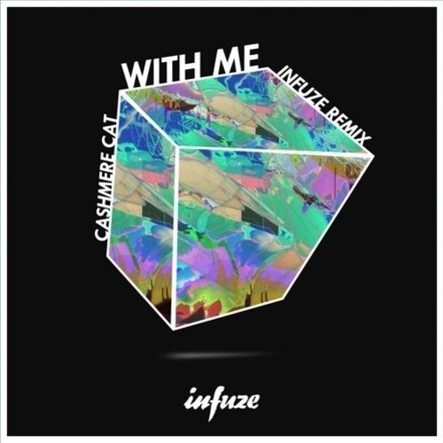 With Me (Infuze Remix)