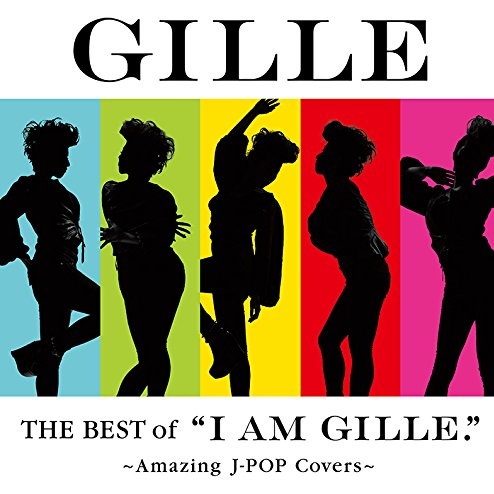 The Best of " I AM GILLE." Amazing JPOP Covers