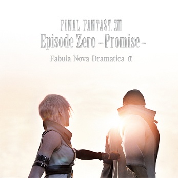 FINAL FANTASY XIII Episode Zero Promise Fabula Nova Dramatica