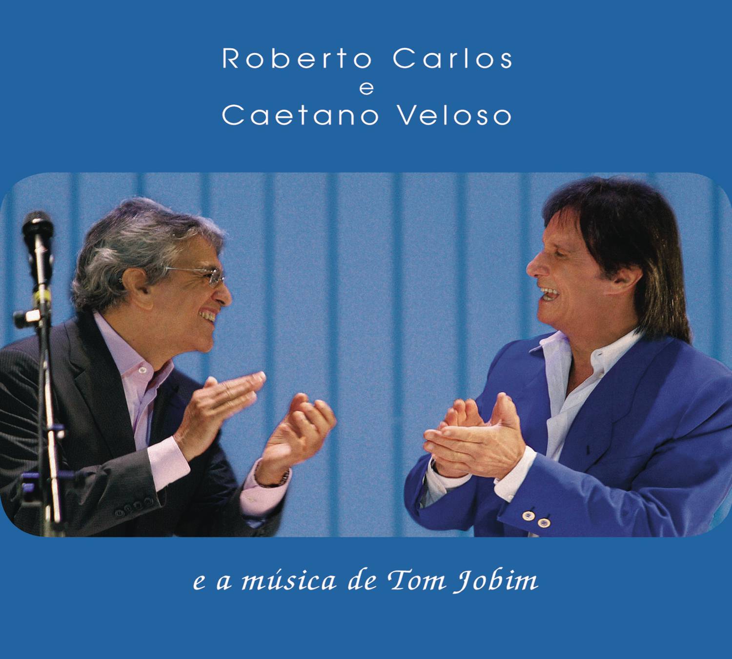 Roberto Carlos e Caetano Veloso e a mu sica de Tom Jobim