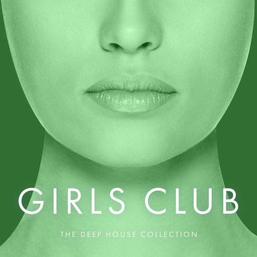 Girls Club, Vol. 28 - The Deep House Collection