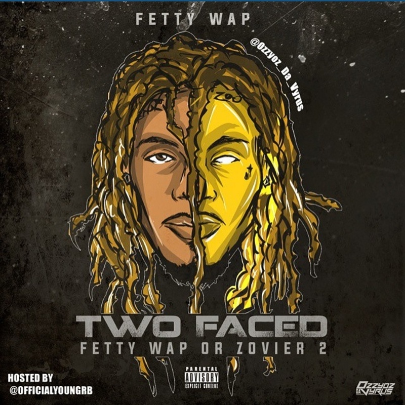 Two Faced - Fetty Wap Or Zovier 2