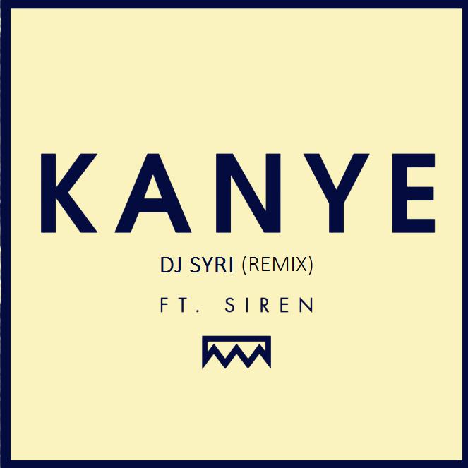 Kanye (syr1 Remix)