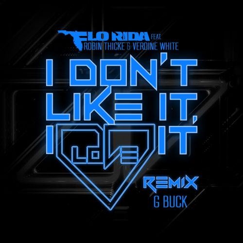 I Don't Like It, I Love It (G-Buck Remix)