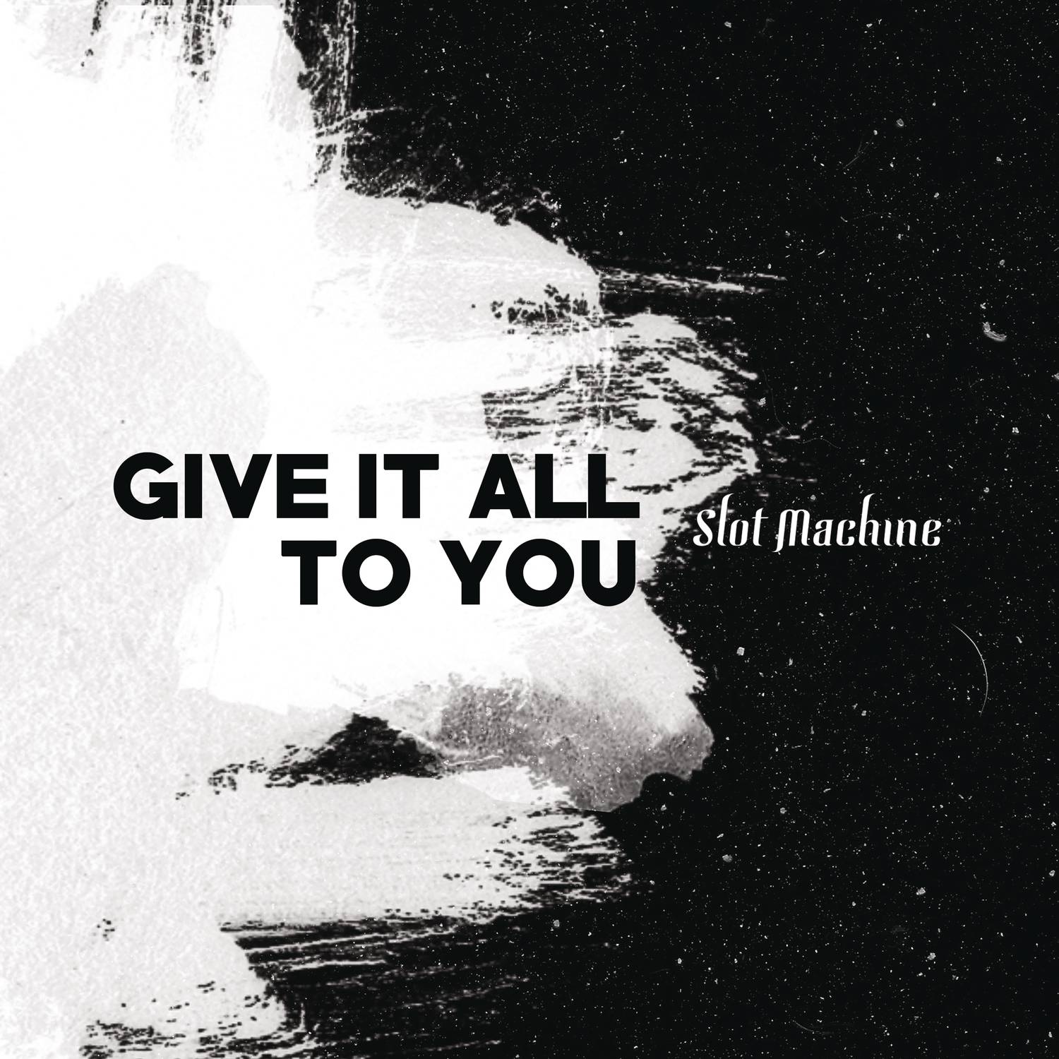 Give It All to You