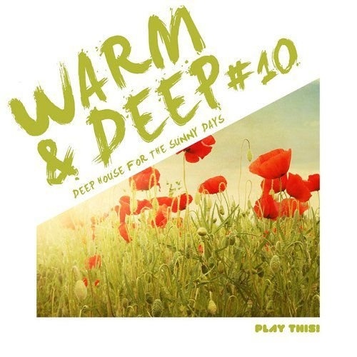 Warm and Deep #10 - Deep House for the Sunny Days