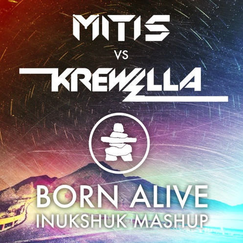 Born Alive (Mashup Remix)