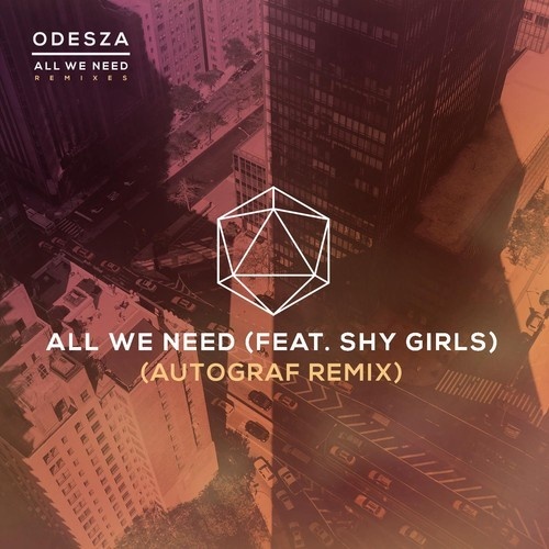 All We Need  (Autograf Remix)