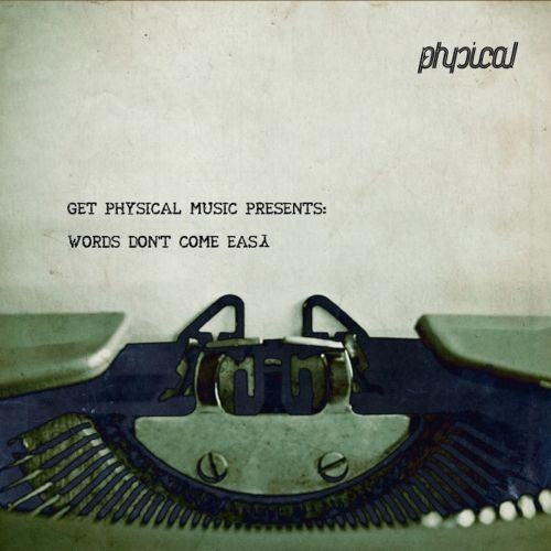 Get Physical Music Presents: Words Don't Come Easy, Pt. 2