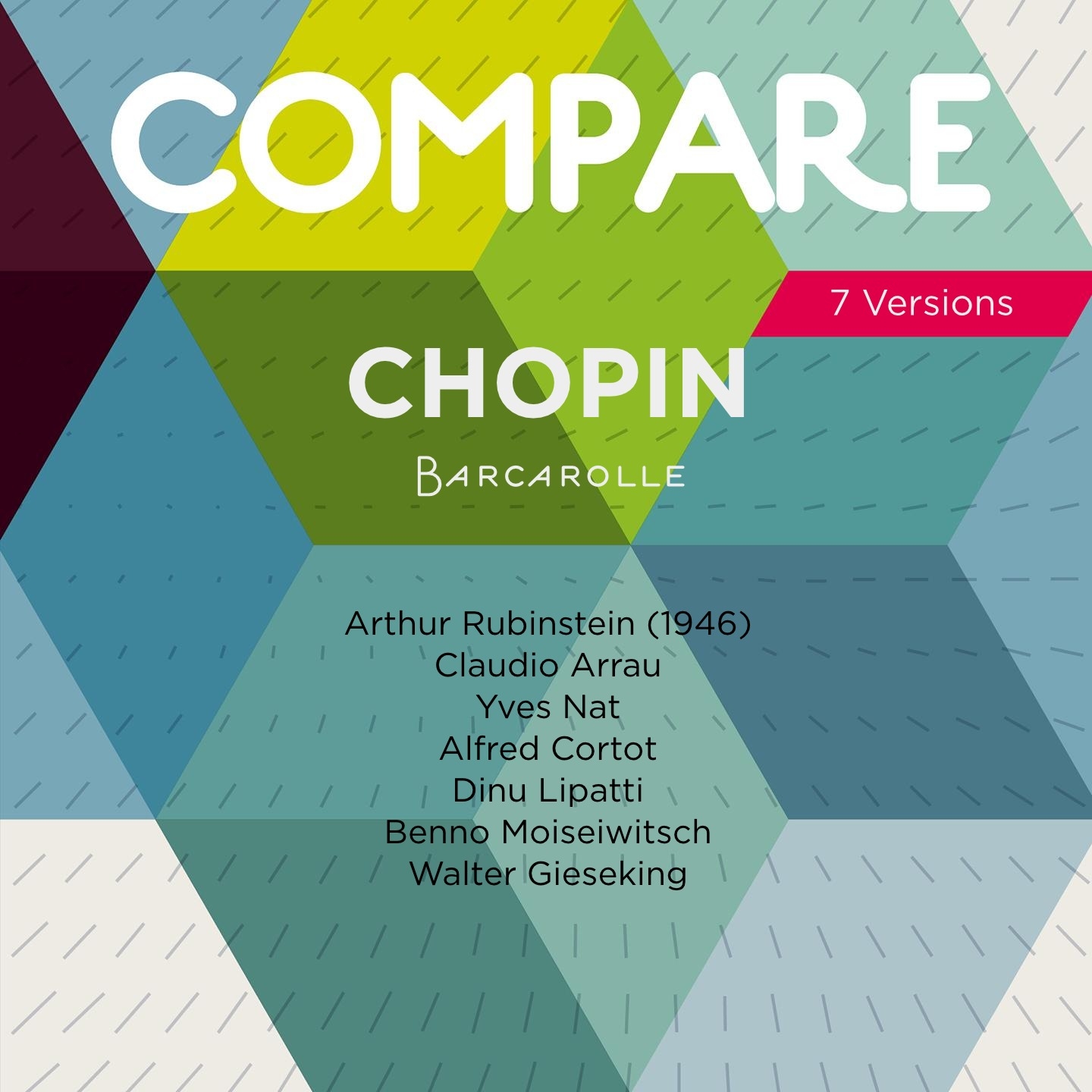 Chopin: Barcarolle, Arthur Rubinstein vs. Claudio Arrau vs. Yves Nat vs. Alfred Cortot vs. Dinu Lipatti vs. Benno Moiseiwitsch vs. Walter Gieseking