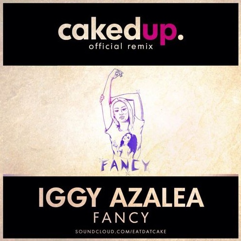 Fancy (Caked Up Remix)
