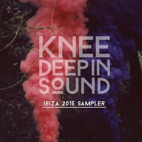  Knee Deep in Sound: Ibiza 2015 Sampler