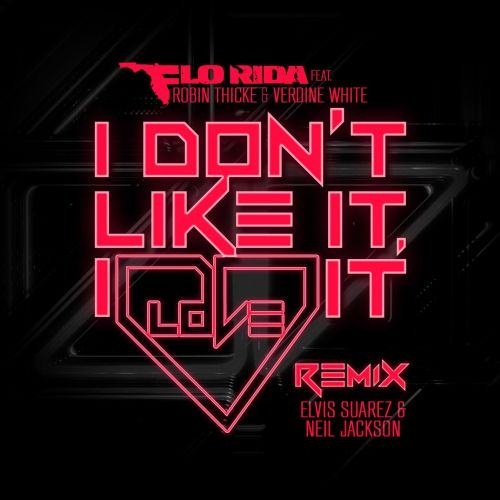 I Don't Like It, I Love It (Elvis Suarez & Neal Jackson Remix)