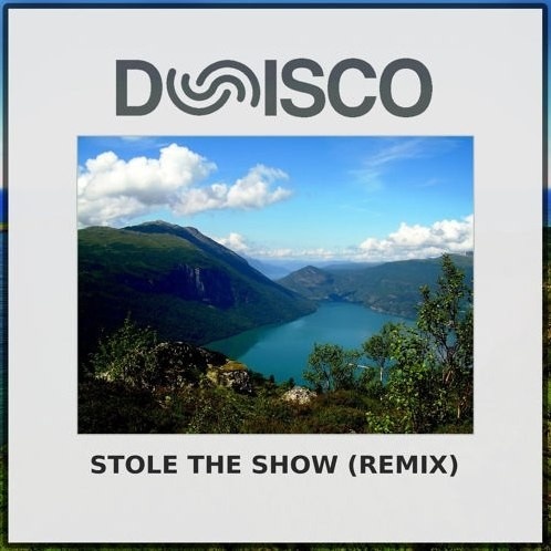 Stole The Show (Dunisco Remix)