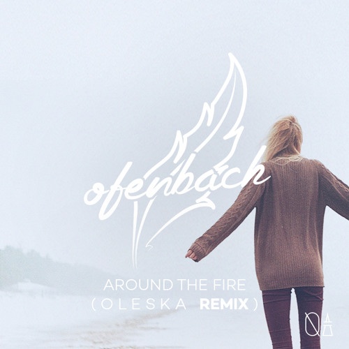 Around The Fire (Oleska Remix)