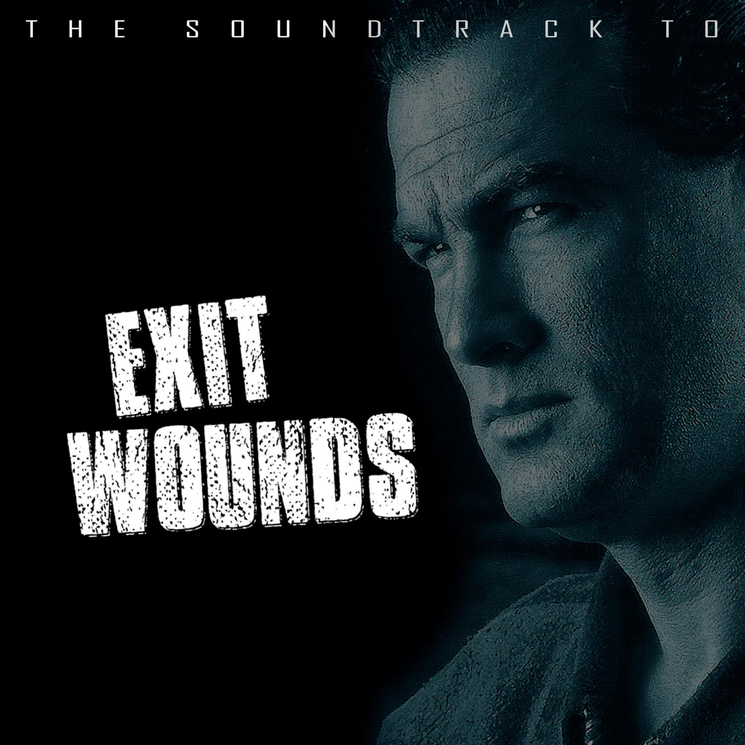 The Soundtrack to Exit Wounds