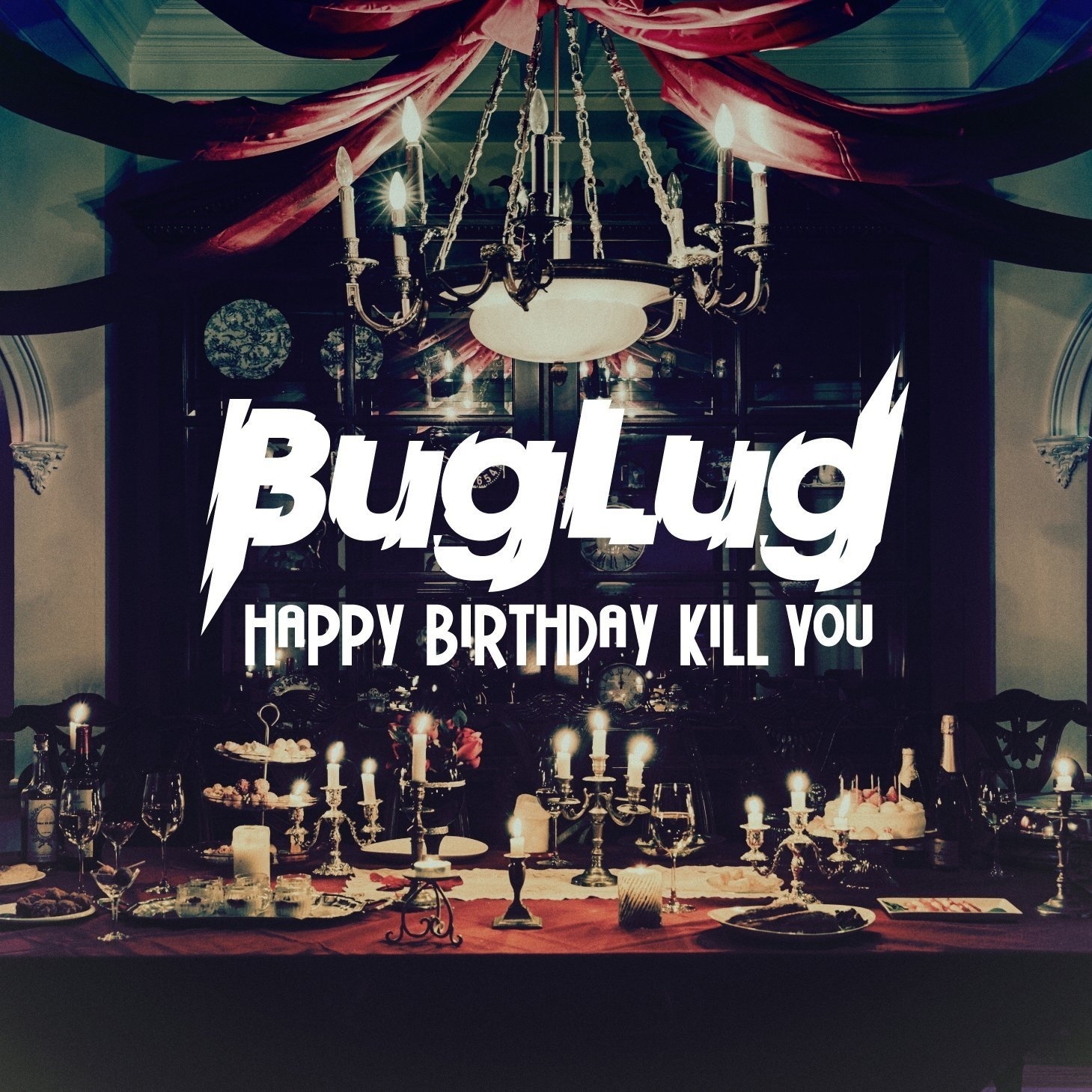 HAPPY BIRTHDAY KILL YOU