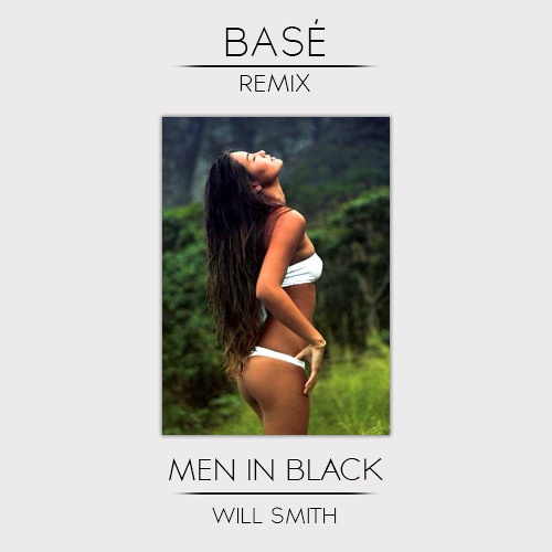 Men In Black Base Remix