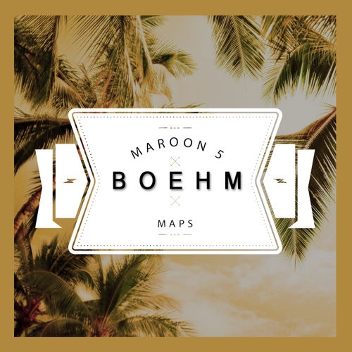 Maps (Boehm Remix)