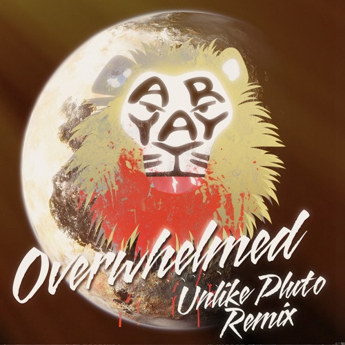 Overwhelmed (Unlike Pluto Remix)