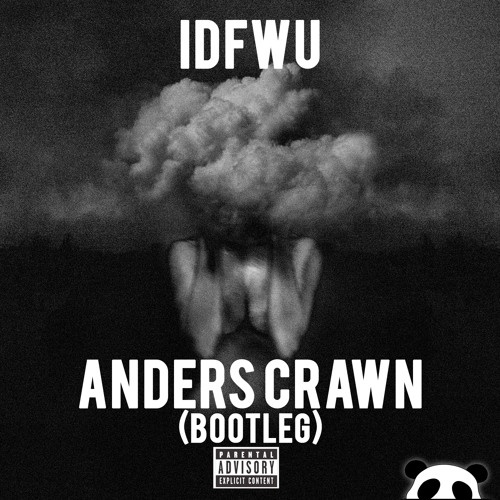 IDFWU (Anders Crawn Bootleg)
