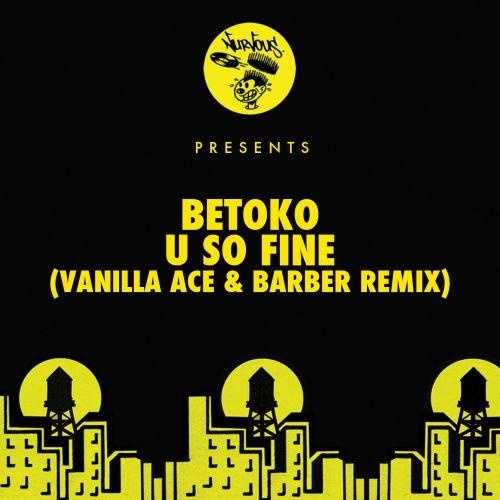 U So Fine (Vanilla Ace & Barber Remix)