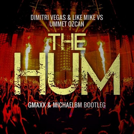 The Hum (GMAXX & MichaelBM Bootleg)