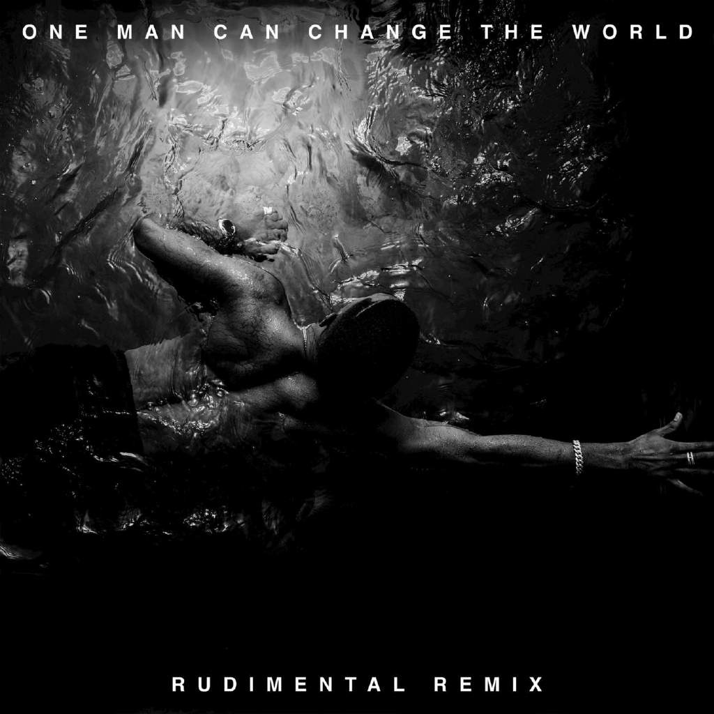 One Man Can Change the World  [Rudimental Remix]
