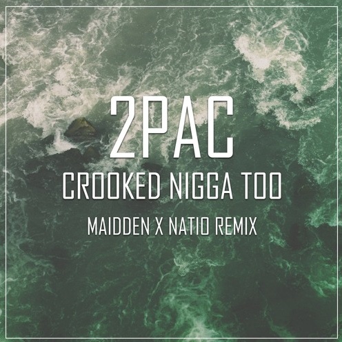 Crooked Nigga Too (Maidden X Natio Remix)