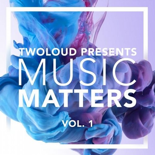 twoloud presents MUSIC MATTERS Vol. 1