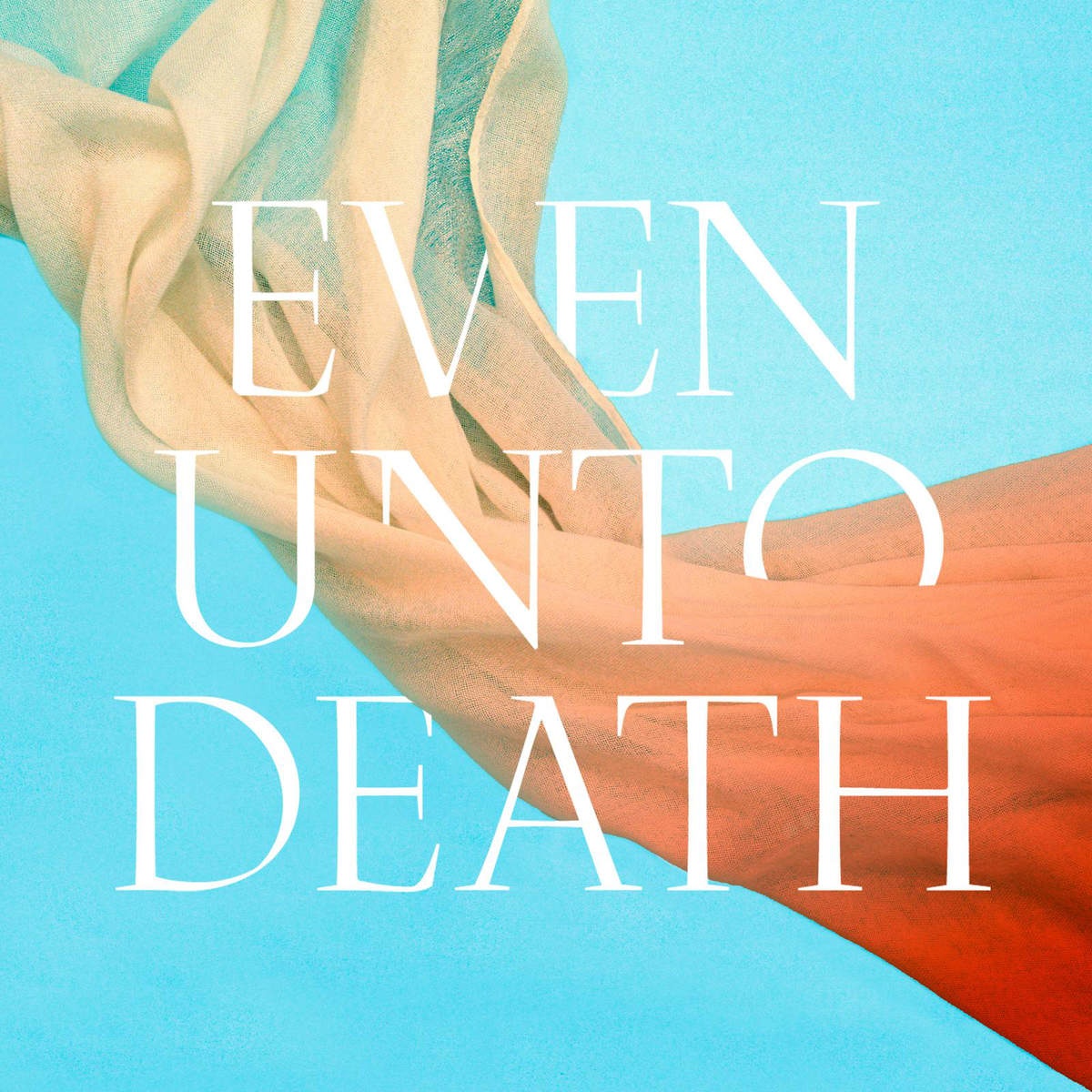 Even Unto Death 