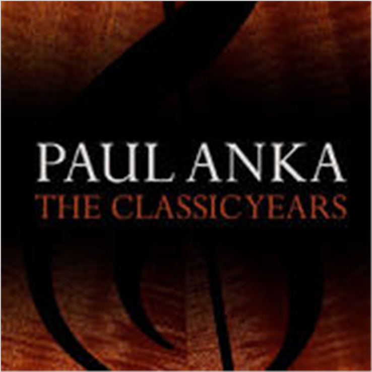 The Classic Years: Paul Anka
