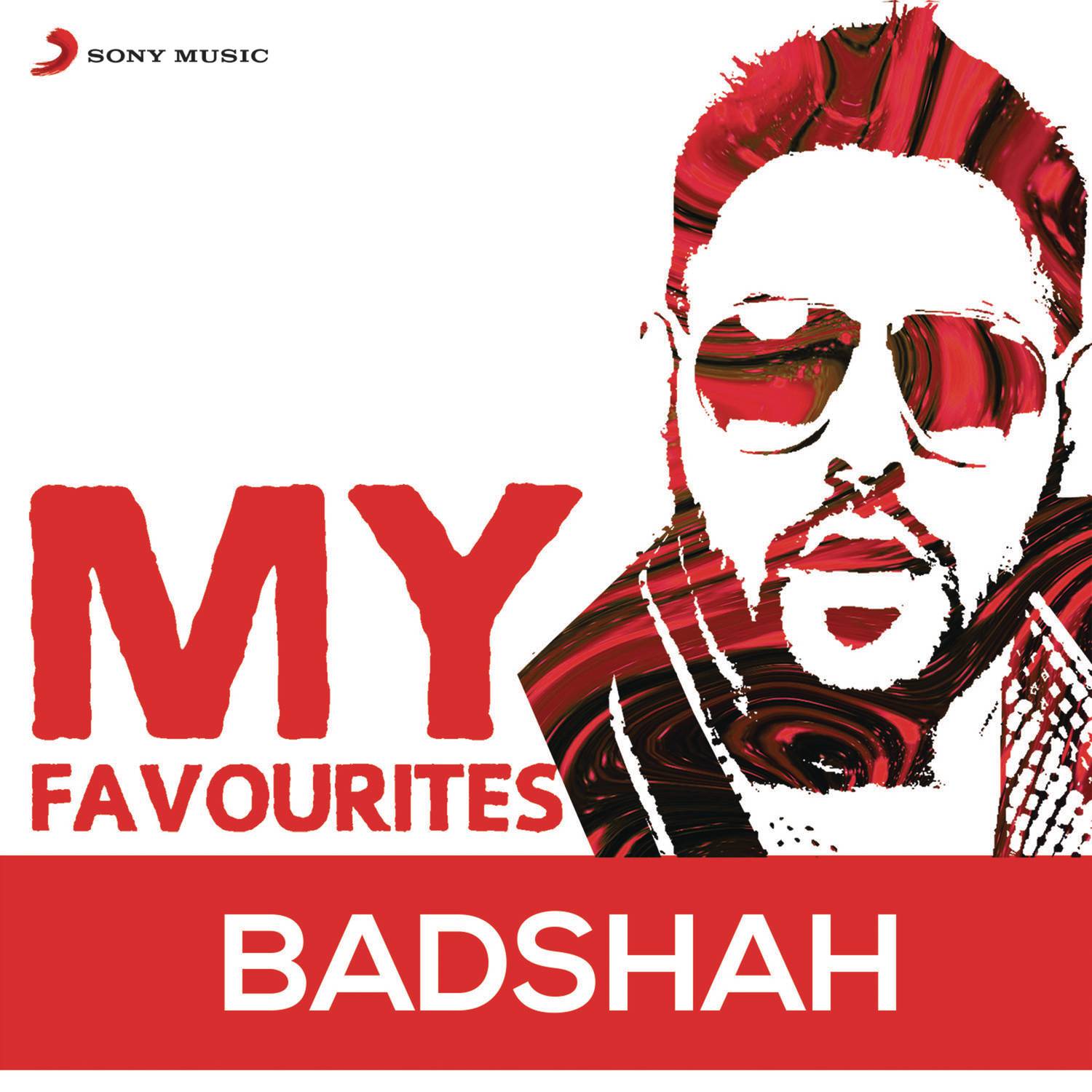 Badshah: My Favourites