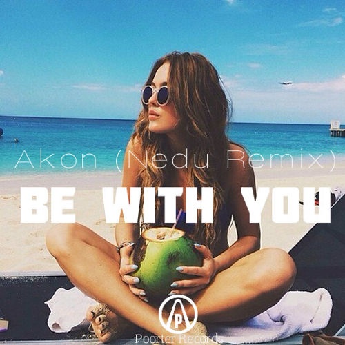 Be With You (Nedu Remix) 