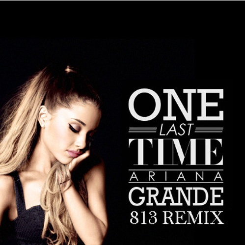 One Last Time (813 Remix)