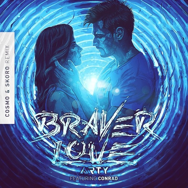 Braver Love (Cosmo & Skoro Remix)