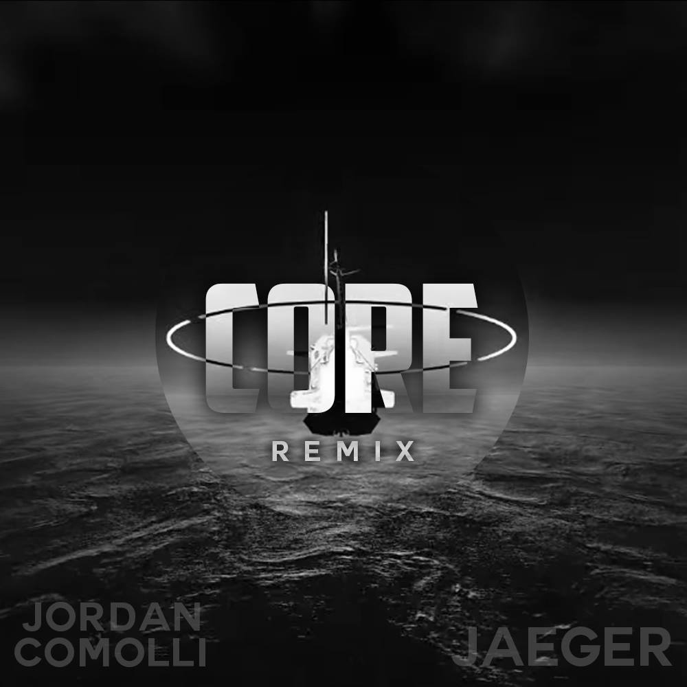 Core (Jordan Comolli & Jaeger Remix)