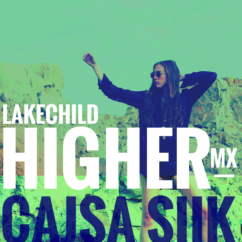 Higher (Lakechild Remix)