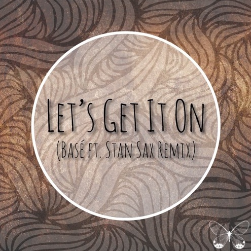 Let' s Get It On Base Ft. Stan Sax Remix