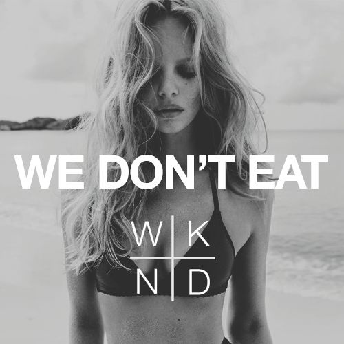 We Don't Eat