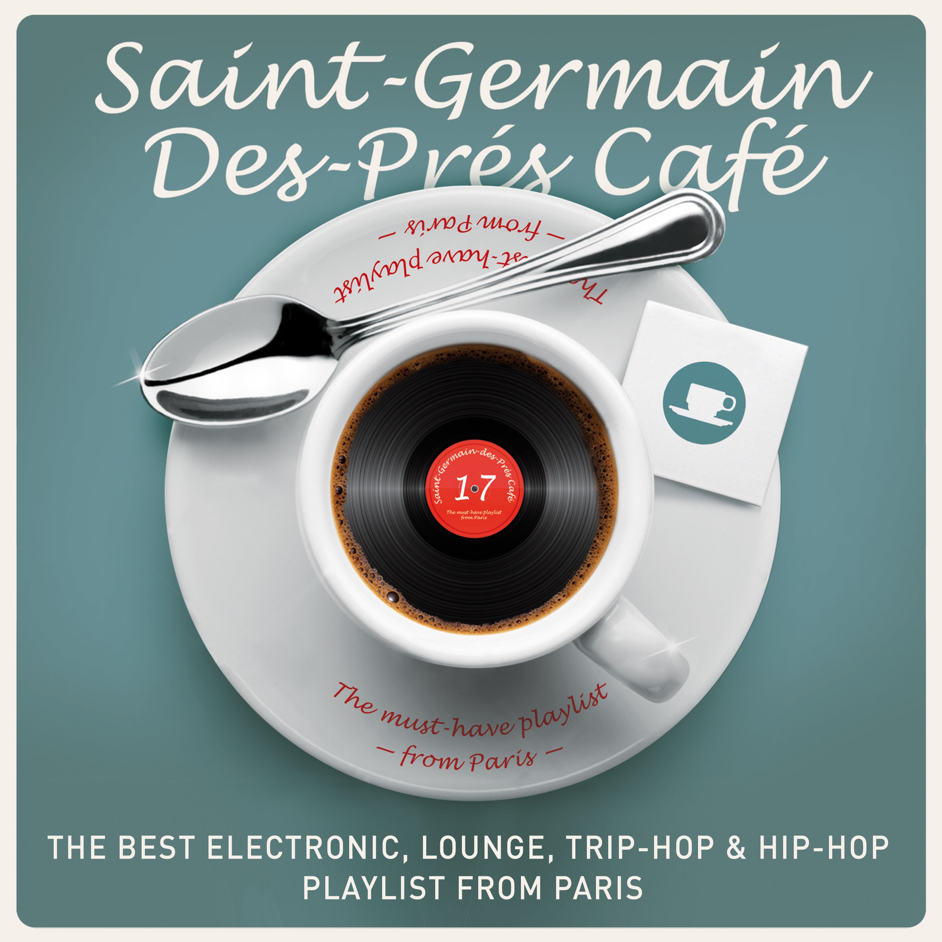 SaintGermainDesPre s Cafe, vol. 17 : The Best Electronic, Lounge, TripHop  HipHop Playlist from Paris