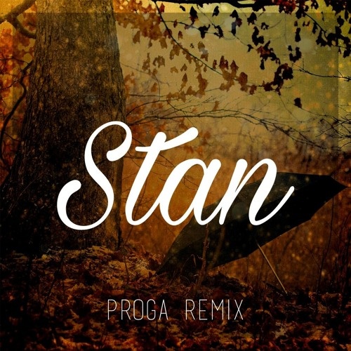 Stan(Proga Remix)