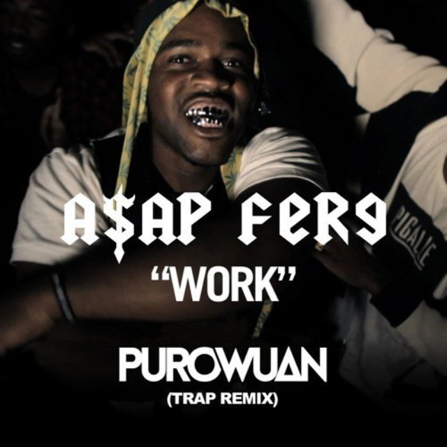 Work (PuroWuan Trap Remix)