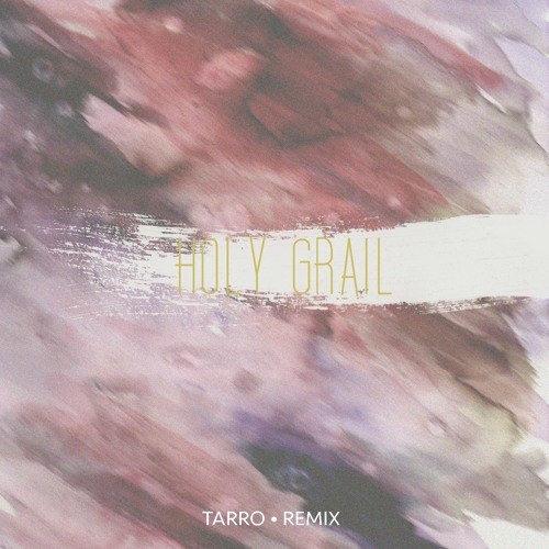 Holy Grail (Tarro Remix)