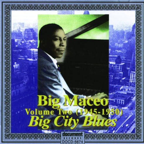 Big Maceo Vol. 2 (1945-1950) "Big City Bluess"