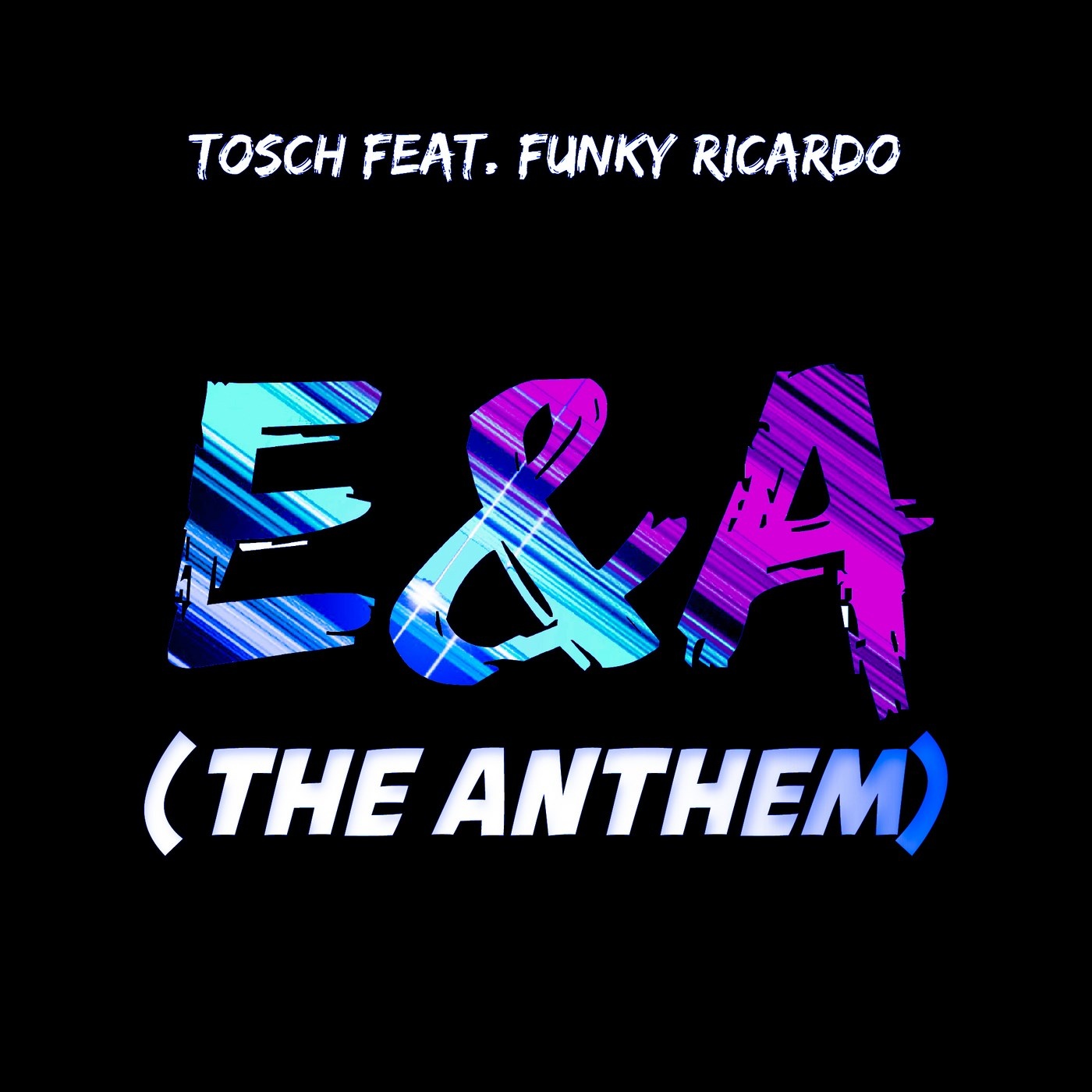 E&A (The Anthem) (Original Club Mix)