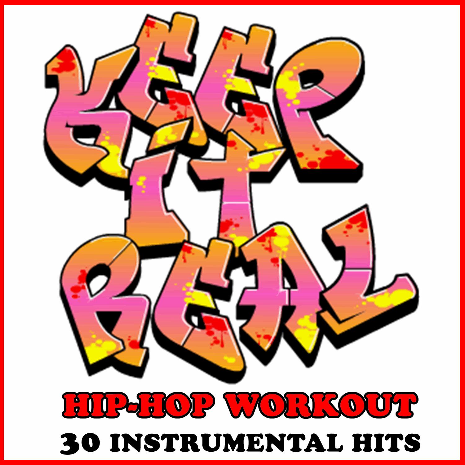 Keep It Real: Hip Hop Workout 30 Instrumental Hits